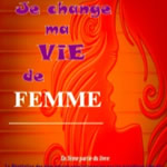 KWIATKOWSKI David Je change ma vie de femme. 1er volet : Les retrouvailles. Un roman Psycho-initiatique dont vous êtes l´héroïne ! Librairie Eklectic