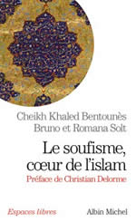 BENTOUNES Cheikh Khaled Le Soufisme, coeur de l´Islam  Librairie Eklectic