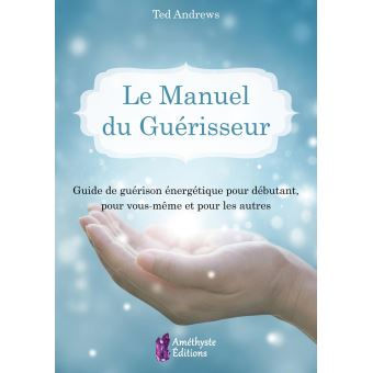 ANDREWS Ted Le manuel du guérisseur Librairie Eklectic