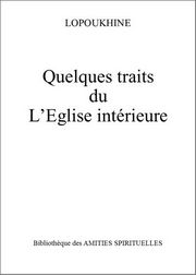 LOPOUKHINE Quelques traits de l´Eglise intérieure Librairie Eklectic