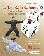 CHOQUE Jacques Le Tai Chi Chuan pour les enfants et les adolescents  Librairie Eklectic