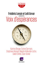 LENOIR Frédéric et ANVAR Leili Voix d´espérances. Karima Berger, Sylvie Germain, Stéphen Hessel, Magda Hollander-Lafon, Salah Stétié, Jean Vanier Librairie Eklectic