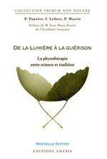 DEPOËRS P. & LEDOUX F. & MEURIN P. De la lumière à la guérison : le phytothérapie entre science et tradition (nouvelle édition) Librairie Eklectic