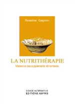 GAGNON Roseline Nutrithérapie (La). Médecine des suppléments alimentaires (n.ed. 2008) Librairie Eklectic