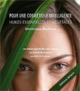 BAUDOUX Dominique Pour une cosmétique intelligente : huiles essentielles et végétales Librairie Eklectic