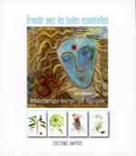 BOSSON Lydia Grandir avec les huiles essentielles. Aromathérapie énergétique appliquée -- en réimpression Librairie Eklectic