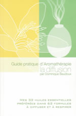 BAUDOUX Dominique Guide pratique d´aromathérapie - La diffusion  Librairie Eklectic