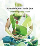 BOSSON Lydia Ayurveda jour après jour - Métamorphoser sa vie Librairie Eklectic