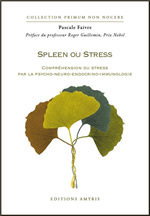 FAIVRE Pascale Spleen ou Stress. Compréhension du stress par la psycho-neuro-endocrino-immunologie Librairie Eklectic