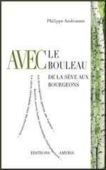 ANDRIANNE Philippe Avec le bouleau, de la sève au bourgeons Librairie Eklectic