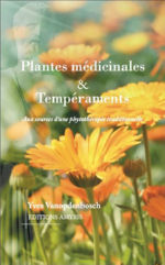 VANOPDENBOSCH Yves Plantes médicinales & Tempéraments. Aux sources d´une phytothérapie traditionnelle.  Librairie Eklectic