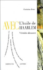 BRUN Christian Avec l´huile de Haarlem, véritable alicament Librairie Eklectic