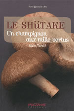 TARDIF Alain Le Shiitake. Un champignon aux mille vertus Librairie Eklectic