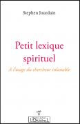 JOURDAIN Stephen Petit lexique spirituel à l´usage du chercheur inlassable  Librairie Eklectic