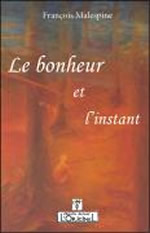 MALESPINE François Le bonheur et l´instant Librairie Eklectic