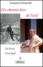 GRUNWALD François Un chemin hors de l´exil, de Freud à Gurdjieff Librairie Eklectic