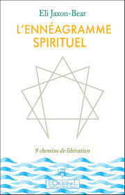 JAXON-BEAR Eli L´Ennéagramme spirituel. 9 chemins de libération Librairie Eklectic