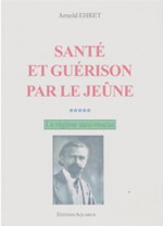 EHRET Arnold  Santé et guérison par le jeûne - IV le régime sans mucus  Librairie Eklectic