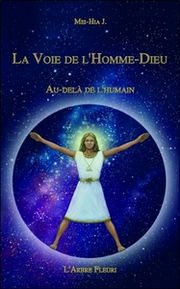 MEI-HIA J.  La Voie de l´Homme-Dieu - Au-delà de l´Humain Librairie Eklectic