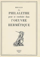 PHILALETHE I. Règles pour se conduire dans l´oeuvre hermétique Librairie Eklectic