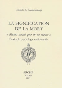 COOMARASWAMY Ananda K. Signification de la mort (La) -  Etudes de psychologie traditionnelle Librairie Eklectic