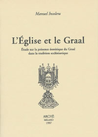 INSOLERA M. église et le Graal (L´) - étude sur la présence ésotérique du Graal dans la tradition ecclésiastique Librairie Eklectic