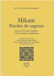 IBN ATÂ-ALLÂH AL-ISKANDARÎ Hikam. Paroles de sagesse, suivies des 