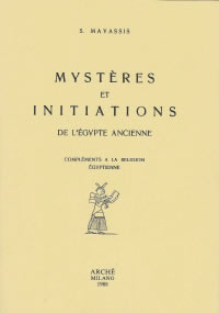 MAYASSIS Sotirios Mystères et Initiations de l´Egypte Ancienne. Compléments à la religion égyptienne Librairie Eklectic