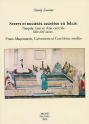 ZARCONE Thierry Secret et sociétés secrètes en Islam. Turquie, Iran et Asie Centrale, XIXe-XXe s. Librairie Eklectic