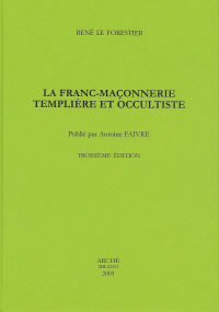 LE FORESTIER René Franc-Maçonnerie Templière et Occultiste (La). Publié par Antoine Faivre Librairie Eklectic