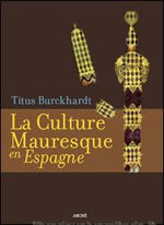 BURCKHARDT Titus La Culture Mauresque en Espagne (livre illustré noir et blanc) Librairie Eklectic