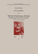 FLUDD Robert OEuvres complètes III : Histoire métaphysique, physique et technique des deux cosmos (Trad. François Fabre) Librairie Eklectic