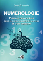 SCHNEIDER Denis Numérologie. Présence des nombres dans les mouvements de pensée et la vie collective. Librairie Eklectic