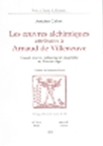 CALVET Antoine Les oeuvres alchimiques attribuées à Arnaud de Villeneuve Librairie Eklectic
