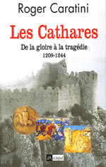CARATINI Roger Cathares (Les). De la gloire Ã  la tragÃ©die : 1209-1244 Librairie Eklectic