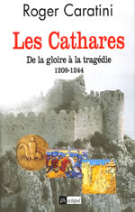 CARATINI Roger Cathares (Les). De la gloire à la tragédie : 1209-1244 Librairie Eklectic