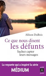 DUBOIS Allison Ce que nous disent les défunts. Sachez capter leurs messages.  Librairie Eklectic