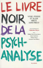 MEYER Catherine, dir. Livre Noir de la Psychanalyse (Le). Vivre, penser et aller mieux sans Freud Librairie Eklectic