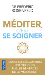 ROSENFELD Frédéric Dr Méditer, c´est se soigner (édition révisée 2012) Librairie Eklectic