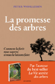 WOHLLEBEN Peter La Promesse des arbres - Comment la forÃªt nous sauvera si nous la laissons faire Librairie Eklectic