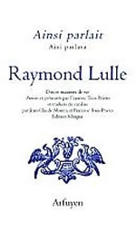 LULLE Raymond Ainsi parlait Raymond Lulle ed. bilingue catalan-français Librairie Eklectic