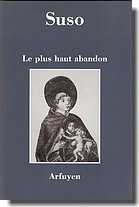 SUSO Henri Le plus haut abandon . Aphorismes spirituels - Texte allemand et traduction de Gérard Pfister Librairie Eklectic