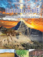 LESSARD Pierre & CLOUÄTRE Josée Histoire sacrée. L´éveil de l´être de cristal sur Gaia. Tomme1 : Pérou Librairie Eklectic