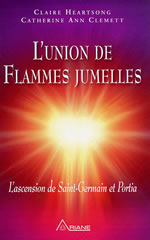 HEARTSONG Claire & CLEMETT Catherine Ann L´union des flammes jumelles. L´ascension de Saint-Germain et Portia Librairie Eklectic