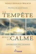 WALSCH Neale Donald La tempête avant le calme. Conversations avec l´humanité, tome 1 Librairie Eklectic