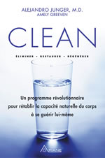 JUNGER Alejandro Clean. Éliminer - Restaurer - Régénérer. Un programme révolutionnaire pour rétablir la capacité naturelle du corps à se guérir lui-même Librairie Eklectic