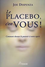 DISPENZA Joe  Le placebo, c´est vous !  Librairie Eklectic