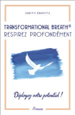 KRAVITZ Judith Transformational Breath. Respirez profondément. Déployez votre potentiel ! Librairie Eklectic