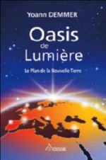 DEMMER Yoann Oasis de Lumière. Le Plan de la Nouvelle Terre. Librairie Eklectic