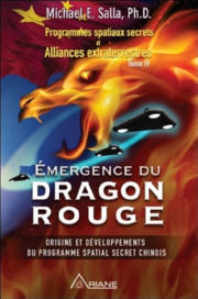 SALLA Michael E. Emergence du Dragon Rouge. Programmes spaciaux secrets et Alliances extraterrestres, Tome 4 Librairie Eklectic